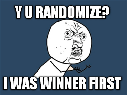 y-u-randomize-i-was-winner-first