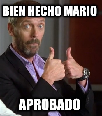 bien-hecho-mario-aprobado