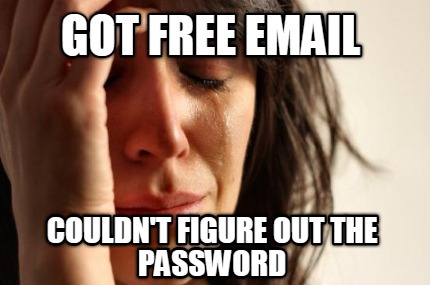 got-free-email-couldnt-figure-out-the-password