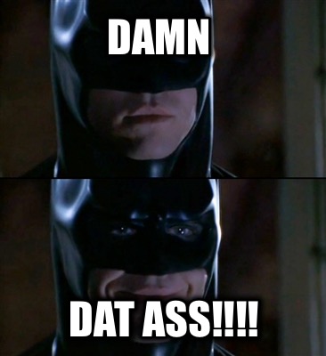 damn-dat-ass