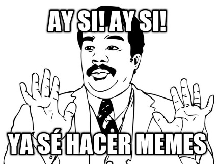 ay-si-ay-si-ya-s-hacer-memes