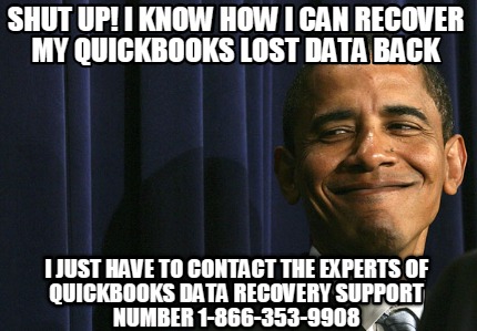shut-up-i-know-how-i-can-recover-my-quickbooks-lost-data-back-i-just-have-to-con