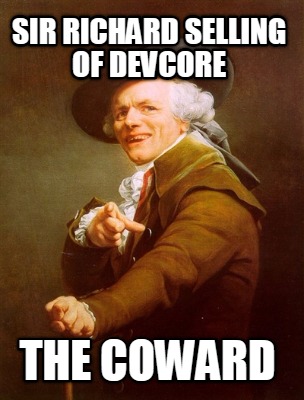 sir-richard-selling-of-devcore-the-coward