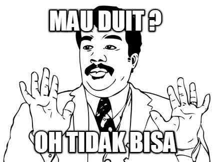 mau-duit-oh-tidak-bisa