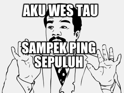 aku-wes-tau-sampek-ping-sepuluh