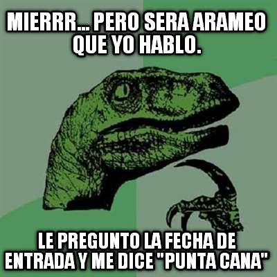 mierrr...-pero-sera-arameo-que-yo-hablo.-le-pregunto-la-fecha-de-entrada-y-me-di