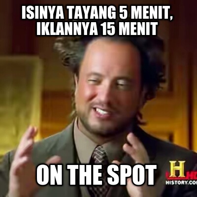 isinya-tayang-5-menit-iklannya-15-menit-on-the-spot