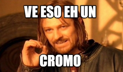 ve-eso-eh-un-cromo