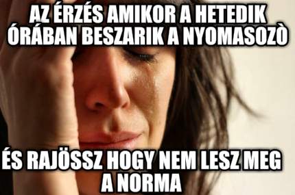 az-rzs-amikor-a-hetedik-rban-beszarik-a-nyomasoz-s-rajssz-hogy-nem-lesz-meg-a-no
