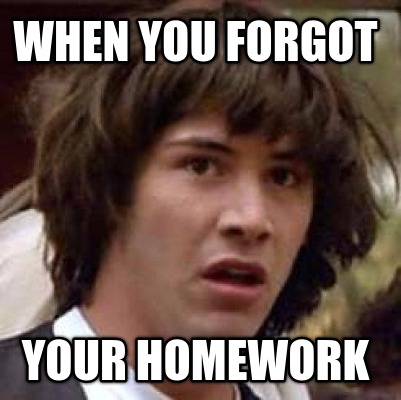 when-you-forgot-your-homework