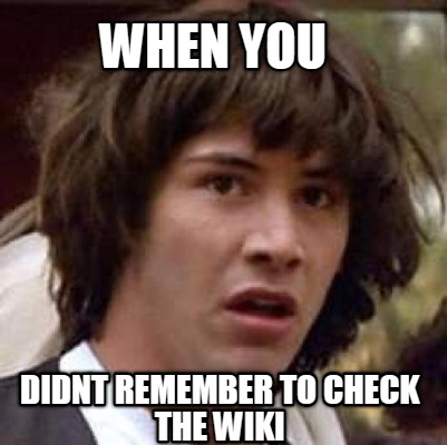 when-you-didnt-remember-to-check-the-wiki