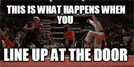 this-is-what-happens-when-you-line-up-at-the-door