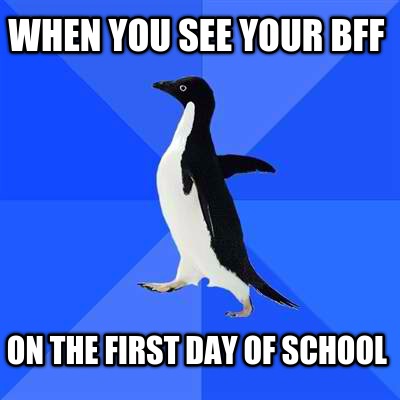when-you-see-your-bff-on-the-first-day-of-school