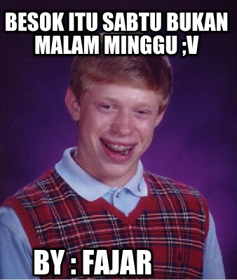 besok-itu-sabtu-bukan-malam-minggu-v-by-fajar