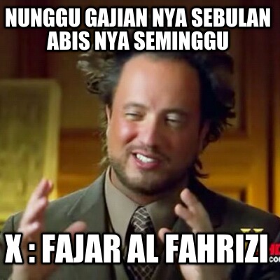 nunggu-gajian-nya-sebulan-abis-nya-seminggu-x-fajar-al-fahrizi