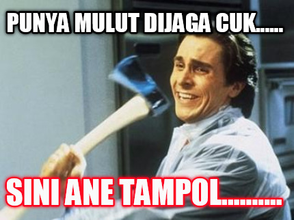 punya-mulut-dijaga-cuk......-sini-ane-tampol