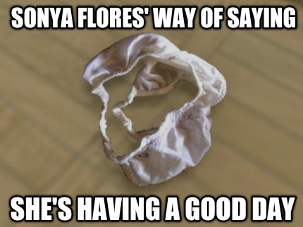 sonya-flores-way-of-saying-shes-having-a-good-day