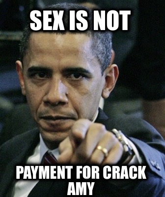 sex-is-not-payment-for-crack-amy