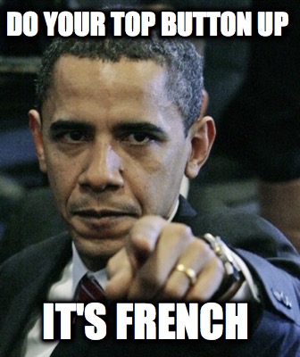 do-your-top-button-up-its-french