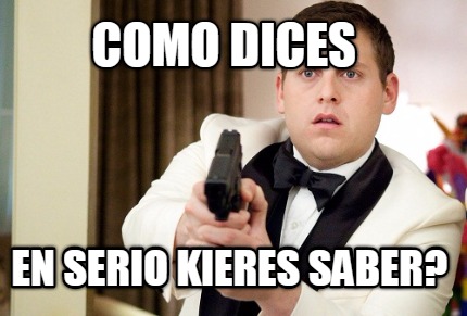 como-dices-en-serio-kieres-saber