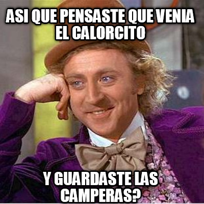 asi-que-pensaste-que-venia-el-calorcito-y-guardaste-las-camperas