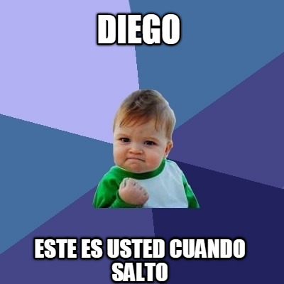 diego-este-es-usted-cuando-salto