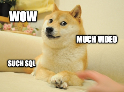 much-video-such-sql-wow
