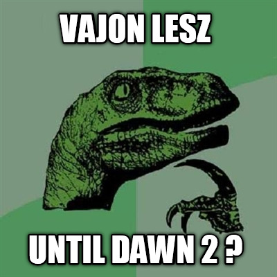 vajon-lesz-until-dawn-2-