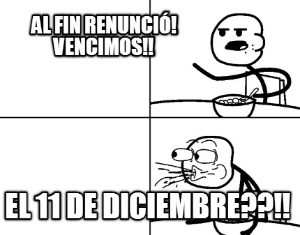 al-fin-renunci-vencimos-el-11-de-diciembre