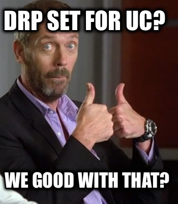 drp-set-for-uc-we-good-with-that