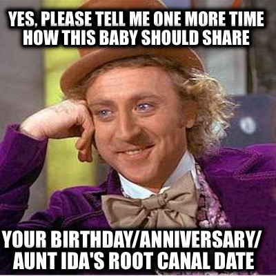 yes-please-tell-me-one-more-time-how-this-baby-should-share-your-birthdayanniver