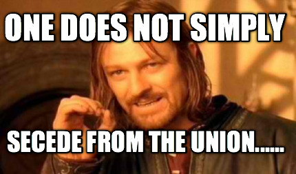 one-does-not-simply-secede-from-the-union