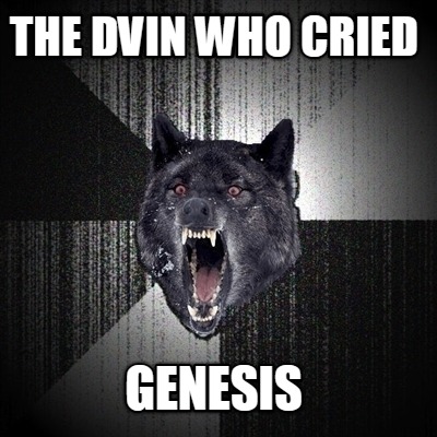 the-dvin-who-cried-genesis7