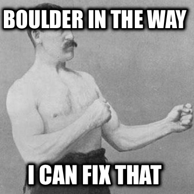 boulder-in-the-way-i-can-fix-that