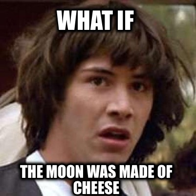 what-if-the-moon-was-made-of-cheese