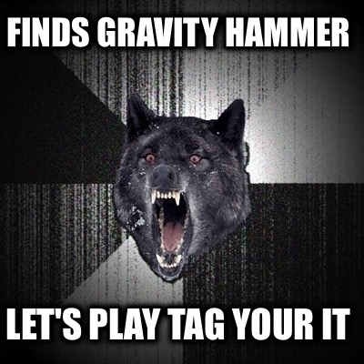finds-gravity-hammer-lets-play-tag-your-it