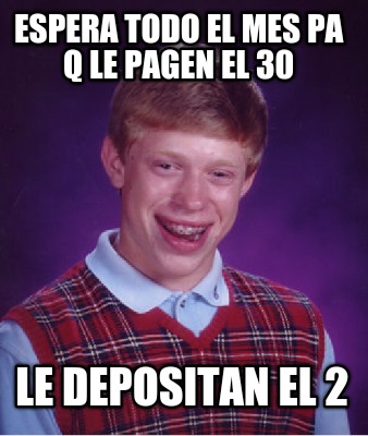 espera-todo-el-mes-pa-q-le-pagen-el-30-le-depositan-el-2