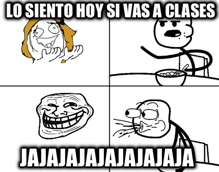 lo-siento-hoy-si-vas-a-clases-jajajajajajajajaja