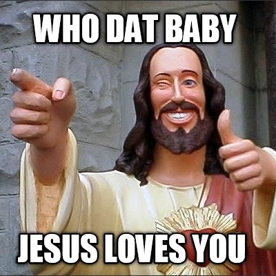 who-dat-baby-jesus-loves-you