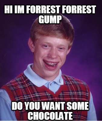 hi-im-forrest-forrest-gump-do-you-want-some-chocolate