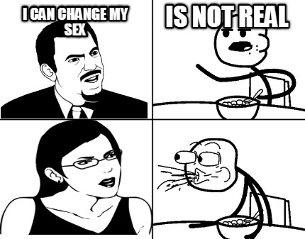 i-can-change-my-sex-is-not-real
