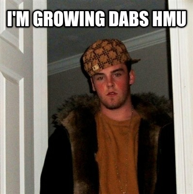 im-growing-dabs-hmu