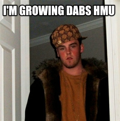 im-growing-dabs-hmu5