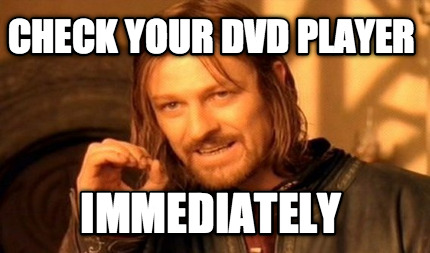 check-your-dvd-player-immediately0