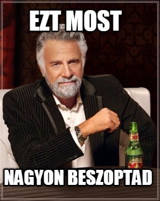 ezt-most-nagyon-beszoptad