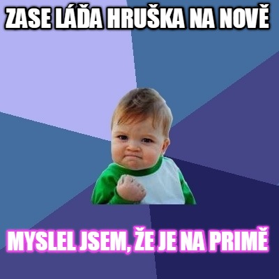 zase-la-hruka-na-nov-myslel-jsem-e-je-na-prim