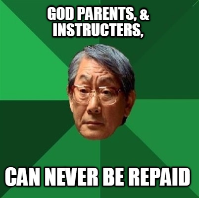 god-parents-instructers-can-never-be-repaid