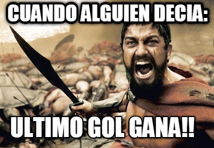 cuando-alguien-decia-ultimo-gol-gana