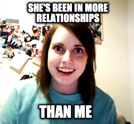 shes-been-in-more-relationships-than-me