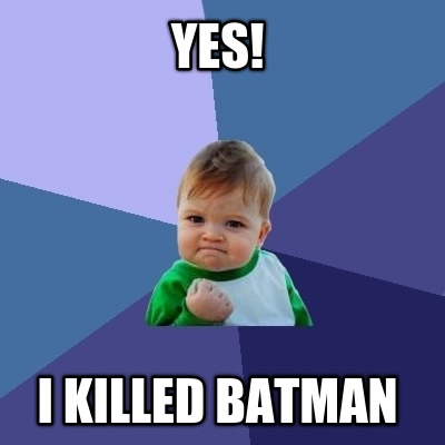 yes-i-killed-batman